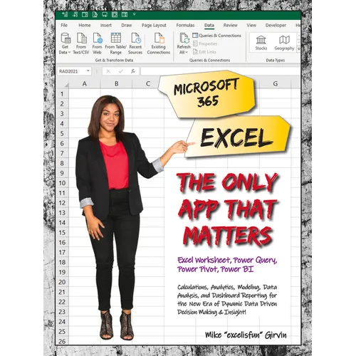 Microsoft 365 Excel: The Only App That Matters: Calculations, Analytics, Modeling, Data Analysis and Dashboard Reporting for the New Era of Dynamic Da - Paperback