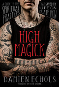 High Magick: A Guide to Spiritual Practices