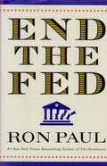 End the Fed by Paul, Ron