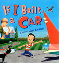 If I Built a Car (If I Built Series) by Chris Van Dusen
