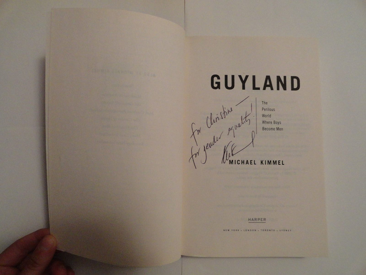 Guyland: The Perilous World Where Boys Become Men by Kimmel,