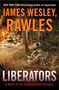 Liberators: A Novel of the Coming Global Collapse by Rawles,