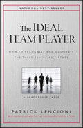 The Ideal Team Player: How to Recognize and Cultivate The Th