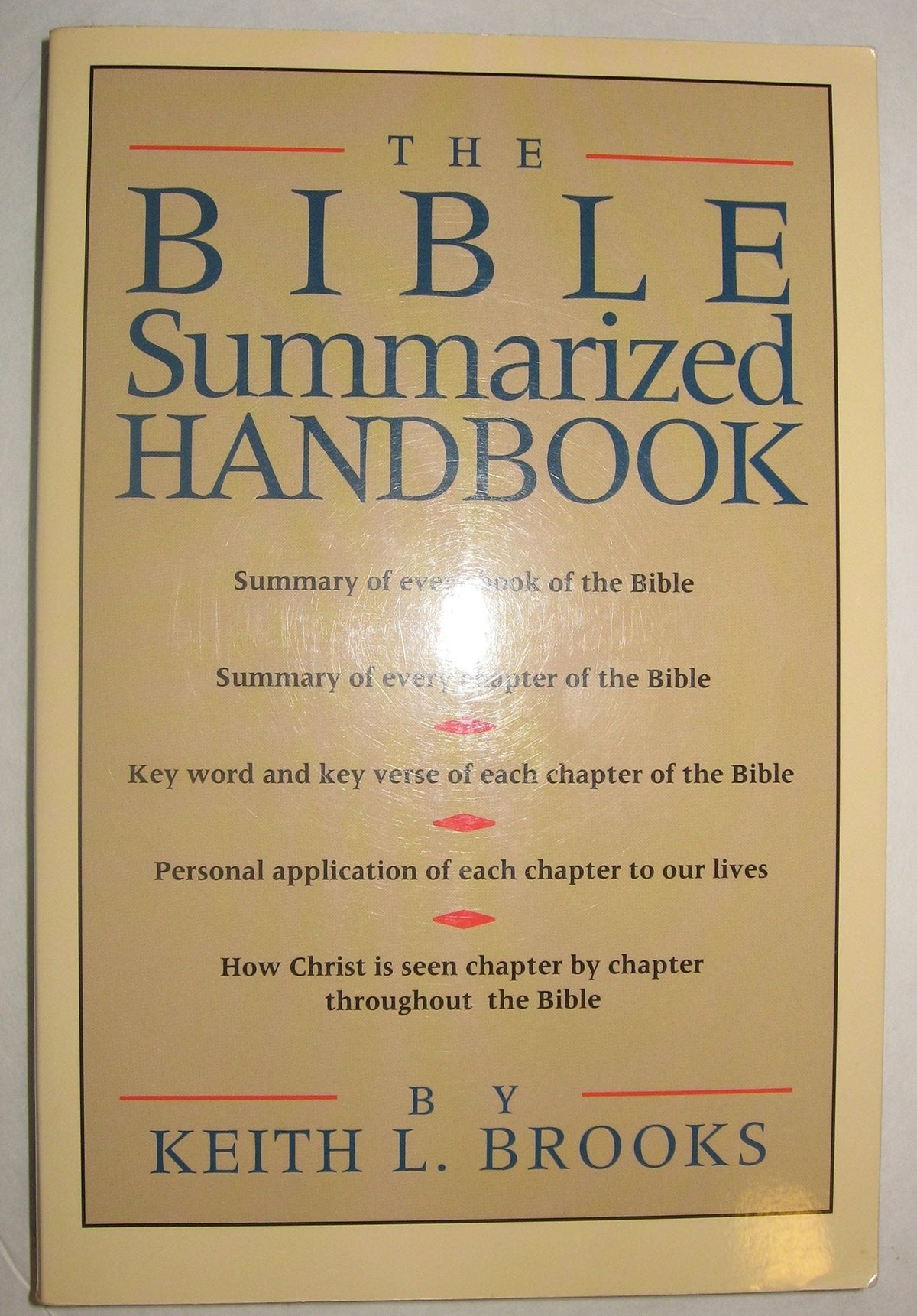 The Bible Summarized Handbook by Brooks, Keith L.