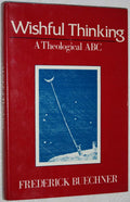 Wishful Thinking: A Theological ABC by Buechner, Frederick