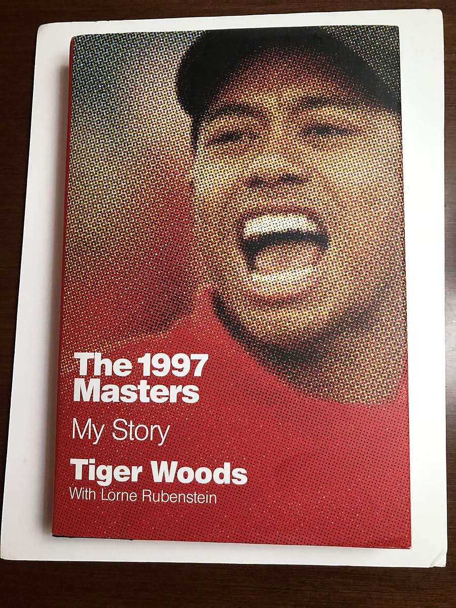 The 1997 Masters: My Story by Woods, Tiger