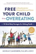 Free Your Child from Overeating: A Handbook for Helping Kids