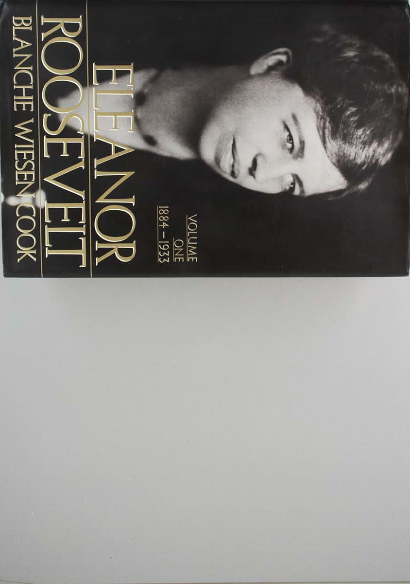 Eleanor Roosevelt: Volume One 1884-1933 by Cook, Blanche Wie