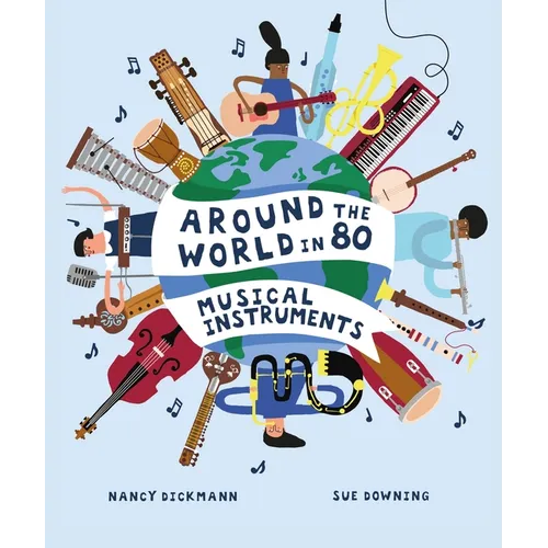 Around the World in 80 Musical Instruments - Hardcover