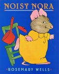 Noisy Nora by Wells, Rosemary