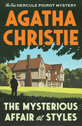 The Mysterious Affair at Styles: The First Hercule Poirot My