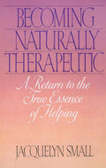 Becoming Naturally Therapeutic: A Return To The True Essence