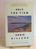 Holy the Firm by Annie Dillard (New Paperback)