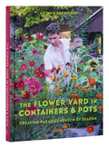 The Flower Yard in Containers & Pots: Creating Paradise Seas