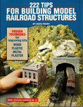 222 Tips for Building Model Railroad Structures (Model Railroad Handbook, 34)