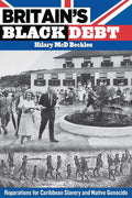 Britain's Black Debt: Reparations for Caribbean Slavery and