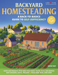 Backyard Homesteading: A Back-to-Basics Guide to Self-Suffic