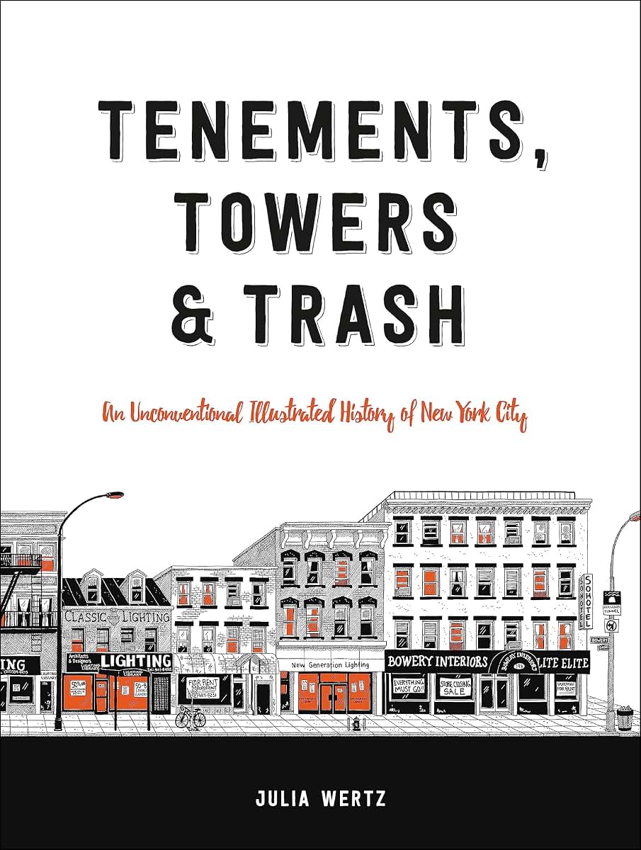 Tenements, Towers & Trash: An Unconventional Illustrated His