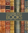 Remarkable Books: The World's Most Historic and Significant