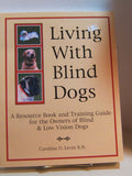 Living With Blind Dogs: A Resource Book and Training Guide