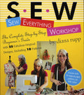 Sew Everything Workshop: The Complete Step-by-Step Beginner'