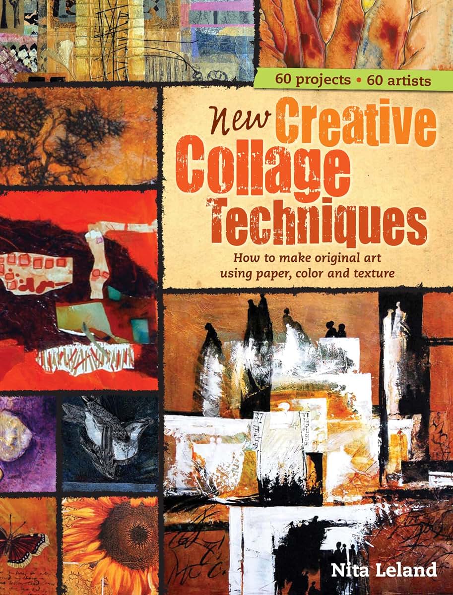 New Creative Collage Techniques: How to Make Original Art Us