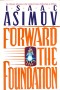 Forward the Foundation (Foundation Novels) by Isaac Asimov