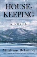 Housekeeping: A Novel by Robinson, Marilynne