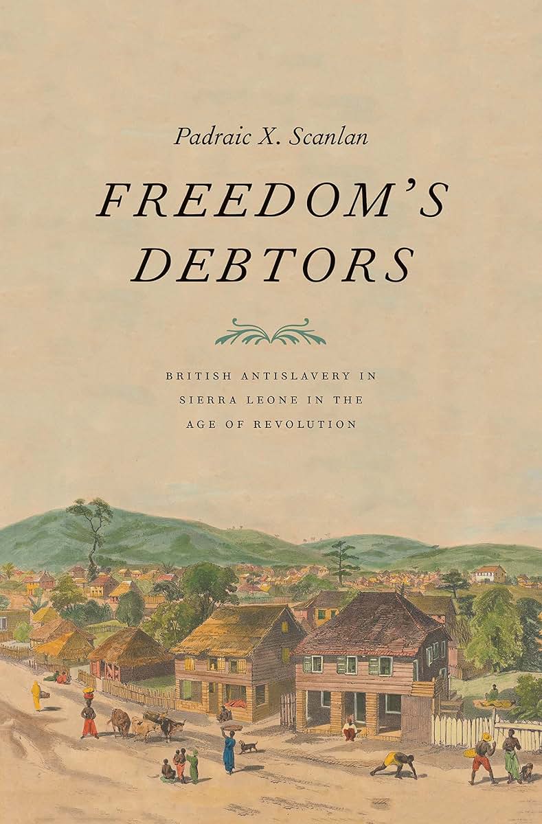 Freedoms Debtors: British Antislavery in Sierra Leone