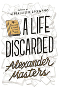 A Life Discarded: 148 Diaries Found in the Trash by Masters,