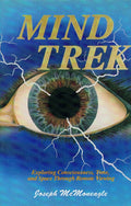 Mind Trek: Exploring Consciousness, Time, and Space Through Remote Viewing