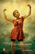 No Walls and the Recurring Dream: A Memoir by DiFranco, Ani