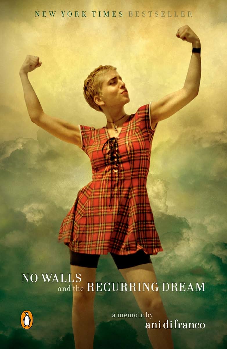 No Walls and the Recurring Dream: A Memoir by DiFranco, Ani
