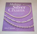Making Silver Chains: Simple Techniques, Beautiful Designs