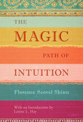 The Magic Path of Intuition by Scovel Shinn, Florence