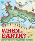 When on Earth? History as You've Never Seen It Before!