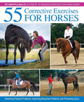 55 Corrective Exercises for Horses: Resolving Postural Problems