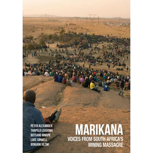 Marikana: Voices from South Africa's Mining Massacre - Paperback