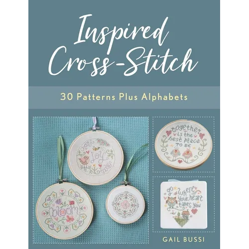 Inspired Cross-Stitch: 30 Patterns Plus Alphabets - Paperback