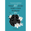 What NOT To Do When Your Husband Dies - Paperback