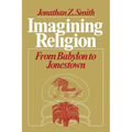 Imagining Religion: From Babylon to Jonestown - Paperback
