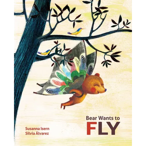 Bear Wants to Fly - Hardcover