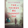 The Things We Cannot Say: A WWII Historical Fiction Novel - Paperback