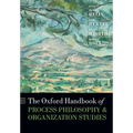 The Oxford Handbook of Process Philosophy and Organization Studies - Paperback