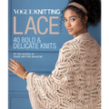 Vogue(r) Knitting Lace: 40 Bold & Delicate Knits - Hardcover