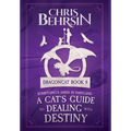 A Cat's Guide to Dealing with Destiny - Hardcover