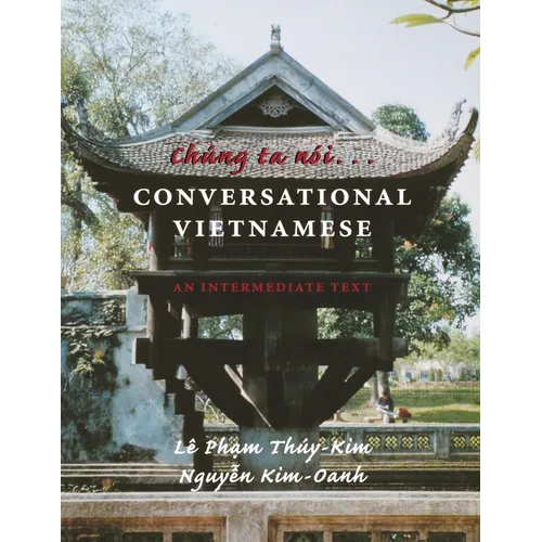 Chung Ta Noi . . . Conversational Vietnamese: An Intermediate Text - Paperback