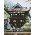 Chung Ta Noi . . . Conversational Vietnamese: An Intermediate Text - Paperback