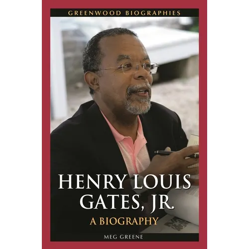 Henry Louis Gates, Jr.: A Biography - Hardcover