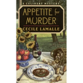 Appetite for Murder: A Culinary Mystery - Paperback